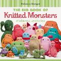 The Big Book of Knitted Monsters: Mischievous, Lovable Toys Cover