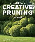 The Art of Creative Pruning: Inventive Ideas for Training and Shaping Trees and Shrubs Cover