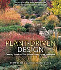 Plant-Driven Design: Creating Gardens That Honor Plants, Place, and Spirit Cover