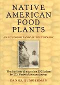 Native American Food Plants: An Ethnobotanical Dictionary