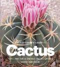 The Gardener's Guide to Cactus: The 100 Best Paddles, Barrels, Columns, and Globes
