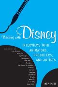 Working with Disney: Interviews with Animators, Producers, and Artists Cover