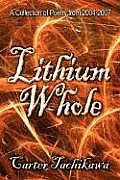 Lithium Whole: A Collection of Poetry from 2004-2007 Cover