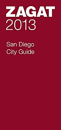 2013 San Diego City Guide (Zagat Survey: San Diego City Guide)