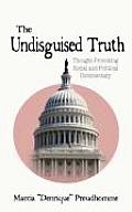 The Undisguised Truth: Thought-Provoking Social and Political Commentary