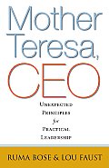 Mother Teresa, CEO: Unexpected Principles for Practical Leadership (BK Business) Cover