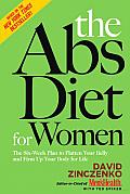 The Abs Diet for Women: The Six-Week Plan to Flatten Your Belly and Firm up Your Body for Life