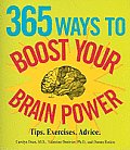365 Ways to Boost Your Brain Power: Tips, Exercise, Advice