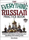 The Everything Russian Practice Book: Simple Techniques to Improve Your Speaking and Writing Skills