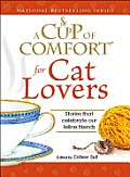 Cup of Comfort for Cat Lovers: Stories that celebrate our feline friends