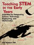 Teaching Stem in the Early Years: Activities for Integrating Science, Technology, Engineering, and Mathematics