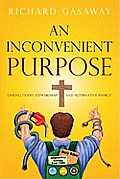 An Inconvenient Purpose