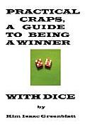 Practical Craps, a Guide to Being a Winner with Dice