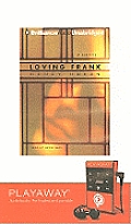 Loving Frank with Headphones (Playaway Adult Fiction) Cover