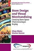 Store Design and Visual Merchandising: Creating Store Space That Encourages Buying Cover