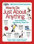 How to Do Just about Anything: Solve Problems, Save Money, Have Fun