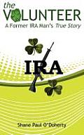The Volunteer - A Former IRA Man's True Story Cover