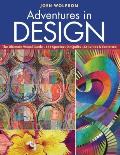 Adventures in Design: Ultimate Visual Guide - 153 Spectacular Quilts - Activities and Exercises