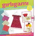 Girligami: Fun and Fashionable Origami!