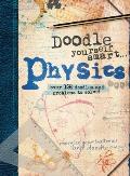 Doodle Yourself Smart...Physics (Doodle Books)
