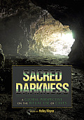 Sacred Darkness: A Global Perspective on the Ritual Use of Caves