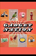 Gadget Nation: A Journey Through the Eccentric World of Invention