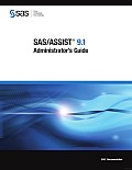 Sas/assist 9.1 Administrator's Guide