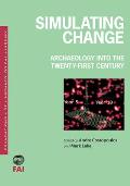Simulating Change: Archaeology Into the Twenty-First Century (Foundations of Archaeological Inquiry)
