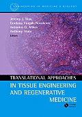Tissue Engineering and Regenerative Medicine: Advancing Toward Clinical Therapies : Chapter 1 from Transitional Approaches in Tissue Engineering & Reg