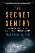 The Secret Sentry: The Untold History of the National Security Agency