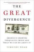 The Great Divergence: America's Growing Inequality Crisis and What We Can Do about It