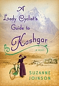 A Lady Cyclist's Guide to Kashgar: A Novel Cover