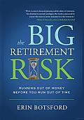 The Big Retirement Risk: Running out of Money before You Run out of Time