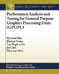 Performance Analysis and Tuning for General Purpose Graphics Processing Units (Gpgpu) Cover
