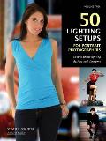50 Lighting Setups for Portrait Photographers: Easy-To-Follow Lighting Designs and Diagrams