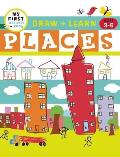 Draw + Learn: Places (My First Activity Books: Draw + Learn)