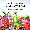 Lizard Tales: Lizzie Walks on the Wild Side