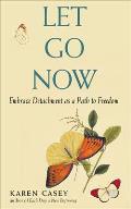 Let Go Now: Embracing Detachment
