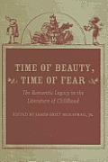 Time of Beauty, Time of Fear: The Romantic Legacy in the Literature of Childhood