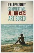 Summertime All the Cats Are Bored
