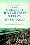 The Greatest Railroad Story Ever Told: Henry Flagler & the Florida East Coast Railway's Key West Extension