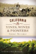 California Vines, Wines and Pioneers (American Palate)