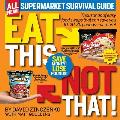 Eat This Not That!: Supermarket Survival Guide