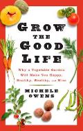 Grow the Good Life