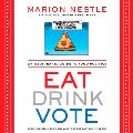 Eat Drink Vote: An Illustrated Guide to Food Politics