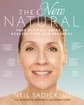The New Natural: Your Ultimate Guide to Cutting-Edge Age Reversal