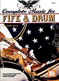 Mel Bay Presents Complete Music for Fife and Drum