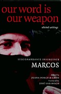 Our Word Is Our Weapon: Selected Writings of Subcomandante Insurgente Marcos Cover