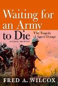 Waiting for an Army to Die: The Tragedy of Agent Orange