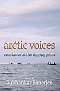 Arctic Voices: Resistance at the Tipping Point Cover